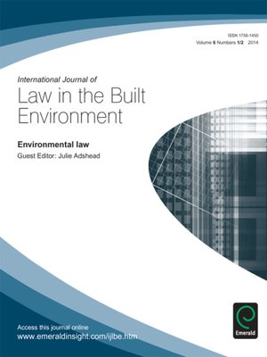 cover image of International Journal of Law in the Built Environment, Volume 6, Issue 1 & 2